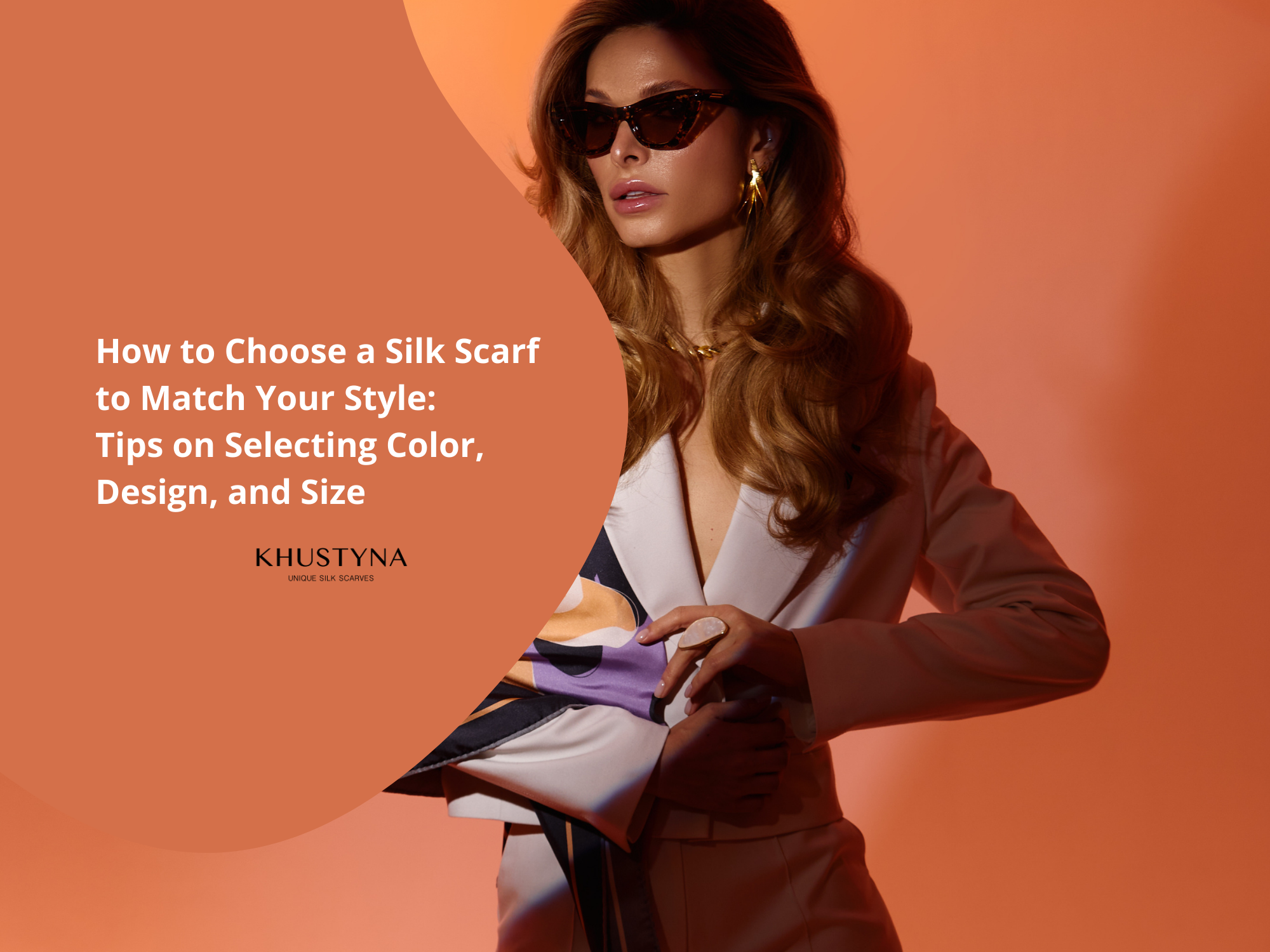 How to Choose a Silk Scarf to Match Your Style: Tips on Selecting Color, Design, and Size